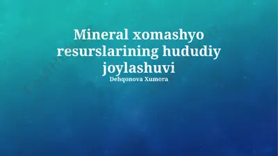 mineral xomashyo resurslarining hududiy joylashuvi — PPTX