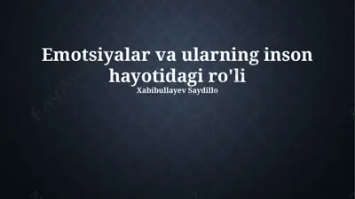 emotsiyalar va ularning inson hayotidagi ro'li — PPTX