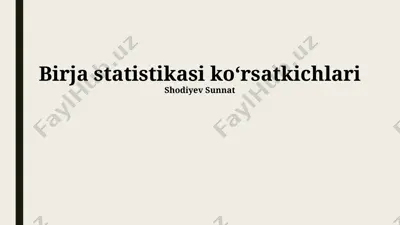 birja statistikasi ko‘rsatkichlari — PPTX
