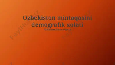 oʻzbekiston mintaqasini demografik xolati — PPTX