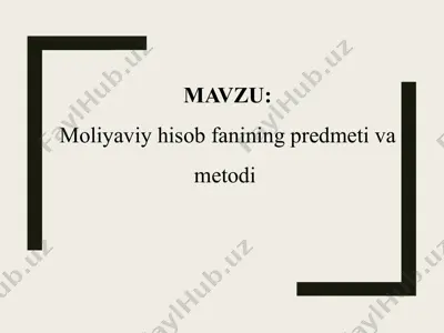 moliyaviy hisob fanining predmeti va metodi — PPTX