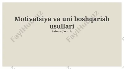 motivatsiya va uni boshqarish usullari — PPTX