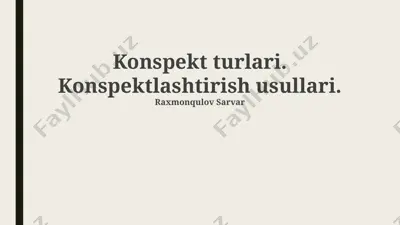 konspekt turlari. konspektlashtirish usullari — PPTX