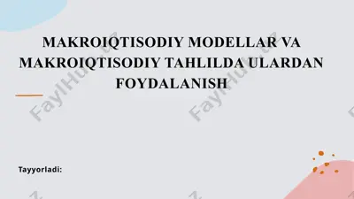 makroiqtisodiy modellar va makroiqtisodiy tahlilda ulardan foydalanish — PPTX