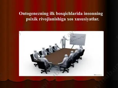 ontogenezning ilk bosqichlarida insonning psixik rivojlanishiga xos xususiyatlar — PPTX