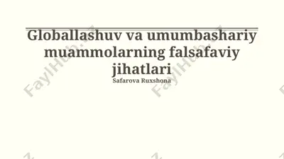 globallashuv va umumbashariy muammolarning falsafaviy jihatlari — PPTX