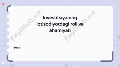 investitsiyaning iqtisodiyotdagi roli va ahamiyati — PPTX