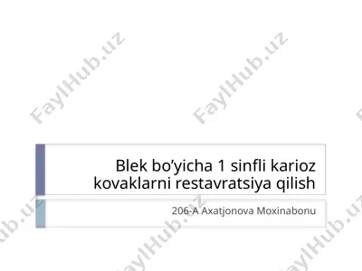 blek bo’yicha 1 sinfli karioz kovaklarni restavratsiya qilish — PPTX