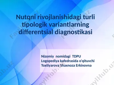 nutqni rivojlanishidagi turli tipologik variantlarning differentsial diagnostikasi — PPTX