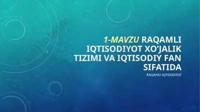 raqamli iqtisodiyot va iqtisodiy fan sifatida — PPTX