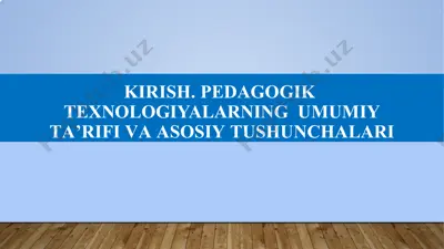 pedagogik texnologiyalarning umumiy ta’rifi va asosiy tushunchalari — PPTX