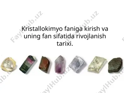 kristallokimyo faniga kirish va uning fan sifatida rivojlanish tarixi — PPTX