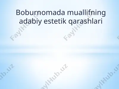 boburnomada muallifning adabiy estetik qarashlari — PPTX