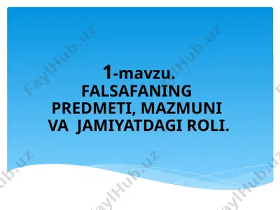 falsafaning predmeti, mazmuni va jamiyatdagi roli — PPTX