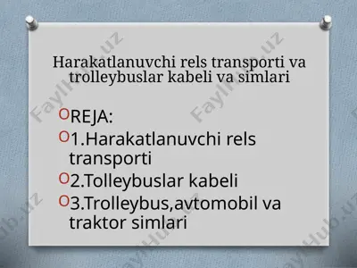 harakatlanuvchi rels transporti va trolleybuslar kabeli va simlari — PPTX