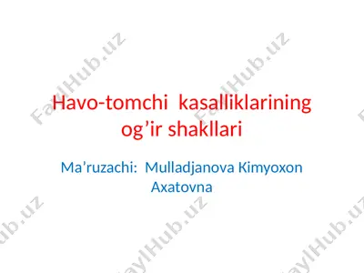 havo-tomchi kasalliklarining og'ir shakllari — PPTX