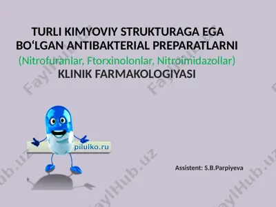 turli kimyoviy strukturaga ega bo‘lgan antibakterial preparatlarni (nitrofuranlar, ftorxinolonlar, nitroimidazollar) klinik farmakologiyasi — PPTX