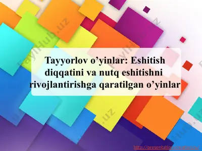 tayyorlov o’yinlar: eshitish diqqatini va nutq eshitishni rivojlantirishga qaratilgan o’yinlar — PPTX