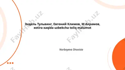 endel tulvingning hotira xaqidagi tadqiqotlari — PPTX
