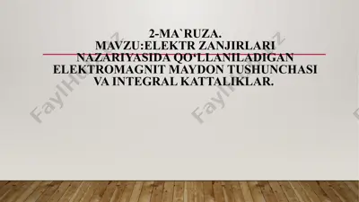 elektr zanjirlari nazariyasida elektromagnit maydon tushunchasi va integral kattaliklar — PPTX