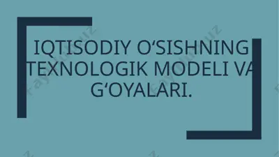 iqtisodiy o‘sishning texnologik modeli va g‘oyalari — PPTX