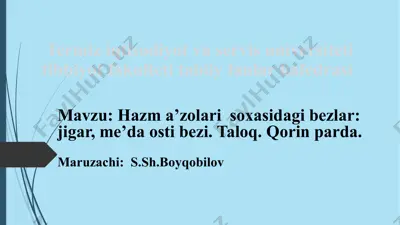 hazm a’zolari  soxasidagi bezlar: jigar, me’da osti bezi. taloq. qorin parda. — PPTX