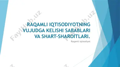 raqamli iqtisodiyotning vujudga kelish sabablari va shart-sharoitlari — PPTX