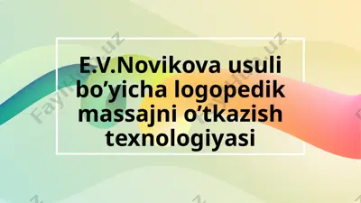 e.v. novikova usuli bo’yicha logopedik massajni o’tkazish texnologiyasi — PPTX