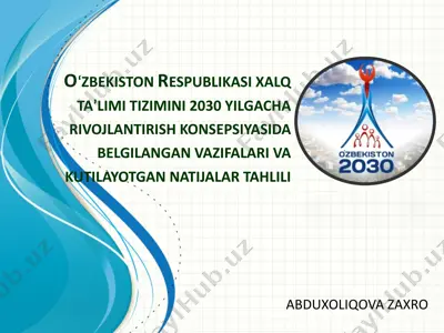o‘zbekiston respublikasi xalq ta’limi tizimini 2030 yilgacha rivojlantirish konsepsiyasida belgilangan vazifalari va kutilayotgan natijalar tahlili — PPTX