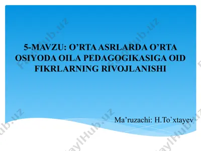 o’rta asrlarda o’rta osiyoda oila pedagogikasiga oid fikrlarning rivojlanishi — PPT