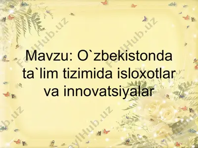 o`zbekistonda ta`lim tizimida isloxotlar va innovatsiyalar — PPTX