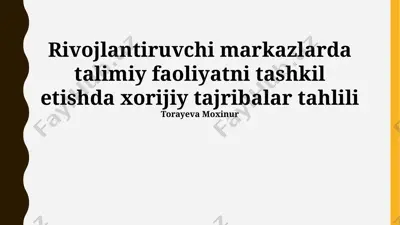 rivojlantiruvchi markazlarda talimiy faoliyatni tashkil etishda xorijiy tajribalar tahlili — PPTX