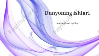 dunyoning ishlari — PPTX
