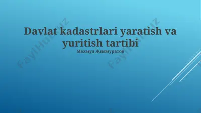 davlat kadastrlari yaratish va yuritish tartibi — PPTX