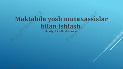 yosh mutaxassislar bilan ishlashning o'ziga xos xususiyatlari — PPTX