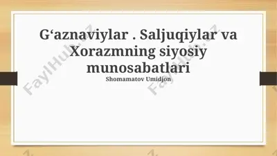 gʻaznaviylar . saljuqiylar va xorazmning siyosiy munosabatlari — PPTX