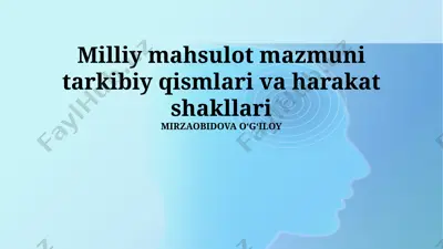 milliy mahsulot mazmuni tarkibiy qismlari va harakat shakllari — PPTX
