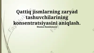 qattiq jismlarning zaryad tashuvchilarining konsentratsiyasini aniqlash — PPTX
