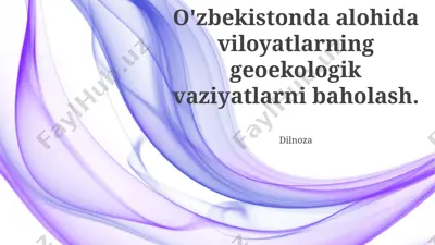 o'zbekistonda alohida viloyatlarning geoekologik vaziyatlarni baholash — PPTX