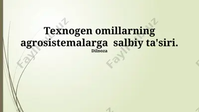 texnogen omillarning agrosistemalarga salbiy ta'siri — PPTX