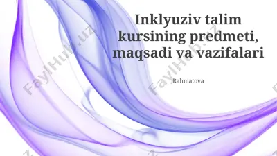 inklyuziv talim kursining predmeti, maqsadi va vazifalari — PPTX