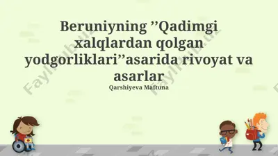 beruniyning "o'tgan xalqlarning qolgan yodgorliklari" asaridagi rivoyat va asarlar — PPTX
