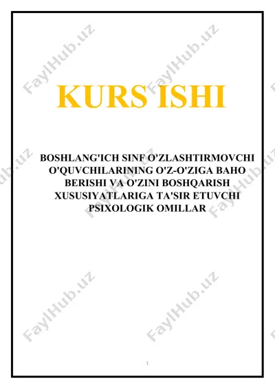 boshlang'ich sinf o'zlashtirmovchi o'quvchilarining o'z-o'ziga baho berishi va o'zini boshqarish xususiyatlariga ta'sir etuvchi psixologik omillar — DOCX
