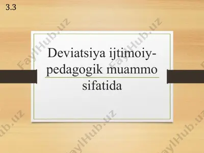 deviatsiya ijtimoiy-pedagogik muammo sifatida — PPTX