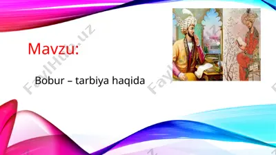 bobur – tarbiya haqida — PPTX