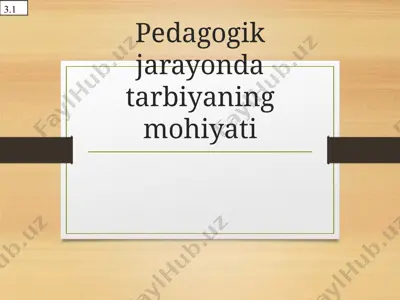 pedagogik jarayonda tarbiyaning mohiyati — PPTX