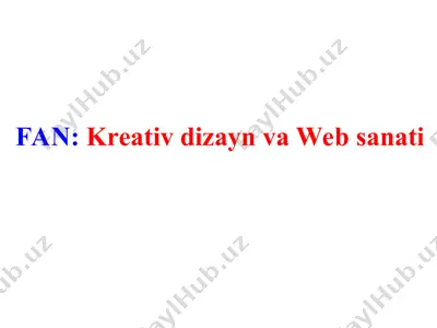 kreativ dizayn va web sanati — PPT