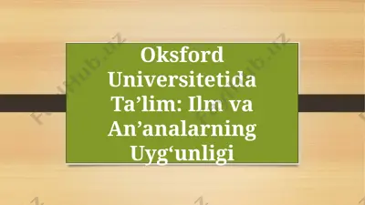 oksford universitetida ta’lim: ilm va an’analarning uyg‘unligi — PPTX