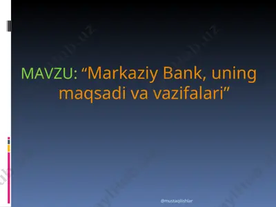 markaziy bank, uning maqsadi va vazifalari — PPT