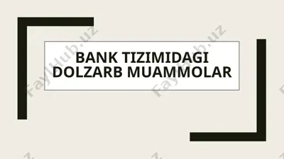 bank tizimidagi dolzarb muammolar — PPTX